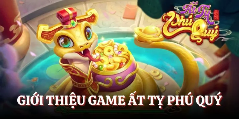 Giới thiệu Ất tỵ phú quý