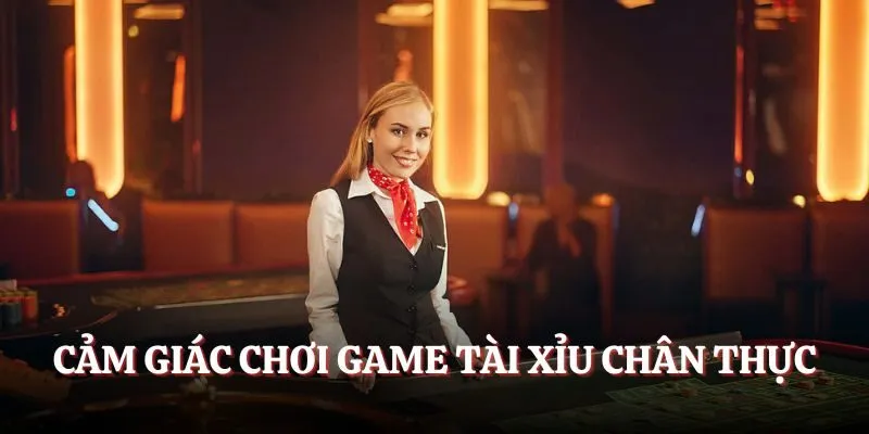 Cảm giác chơi game chân thực