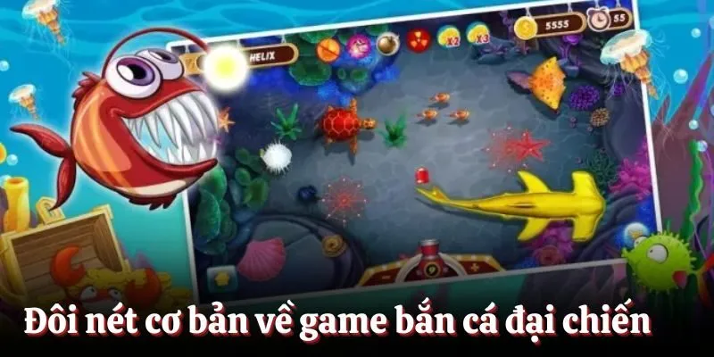 Đôi nét cơ bản về game bắn cá đại chiến