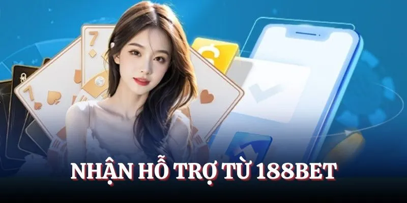 Nhận hỗ trợ từ nhà cái Nhận hỗ trợ từ nhà cái
