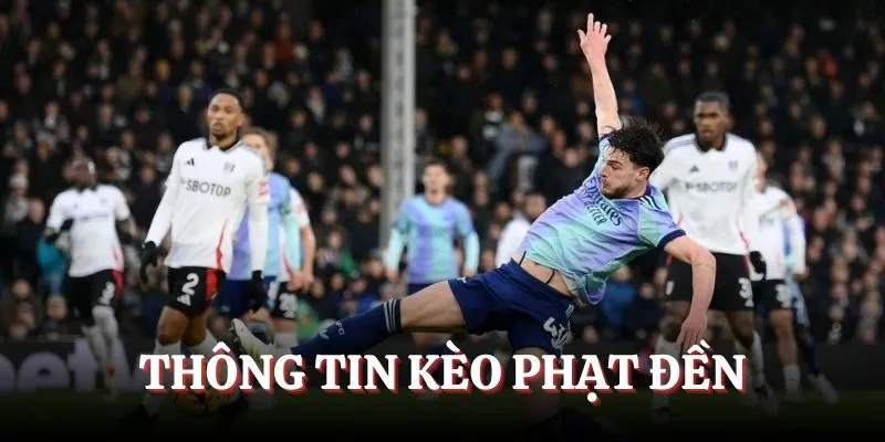 Kèo phạt đền và những thông tin cơ bản cần biết