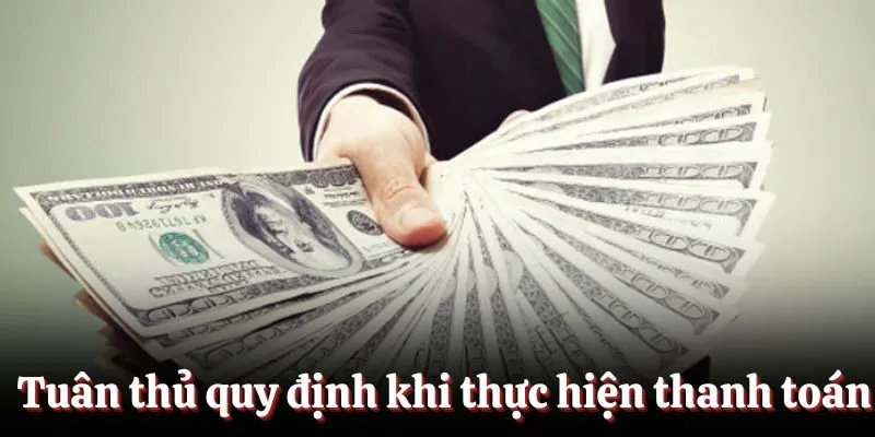 Tuân thủ quy định khi thực hiện thanh toán